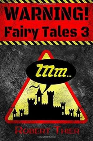 WARNING! Fairy Tales 3 de Robert Thier