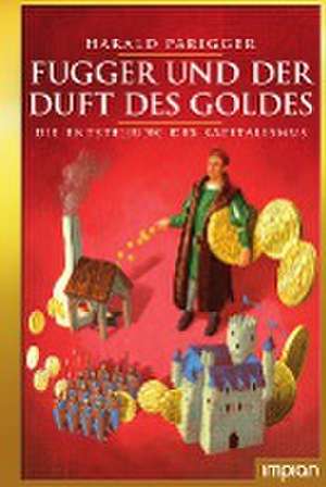 Fugger und der Duft des Goldes de Harald Parigger