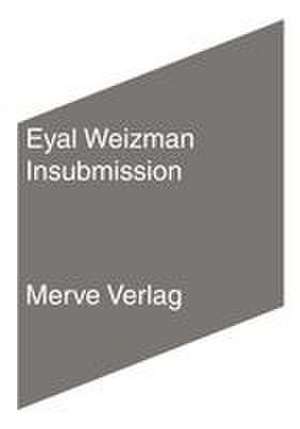 Insubmission de Eyal Weizman
