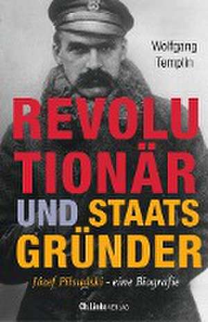 Revolutionär und Staatsgründer de Wolfgang Templin