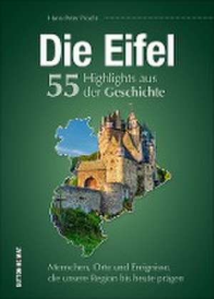 Die Eifel. 55 Highlights aus der Geschichte de Hans-Peter Pracht