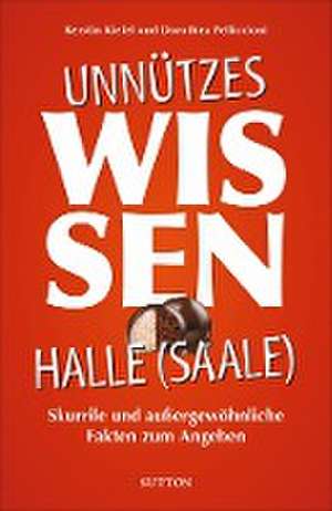 Unnützes Wissen Halle a. d. Saale de Kerstin Kiefel