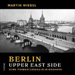 Berlin Upper East Side de Martin Wiebel