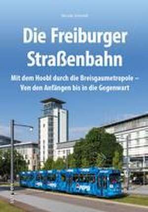 Die Freiburger Straßenbahn de Nicolai Schmidt