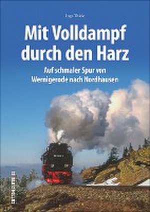 Unterwegs mit den Harzer Schmalspurbahnen de Ingo Thiele