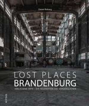 Lost Places Brandenburg de Daniel Boberg