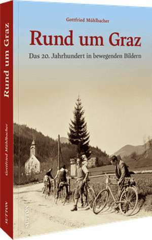 Rund um Graz de Gottfried Mühlbacher
