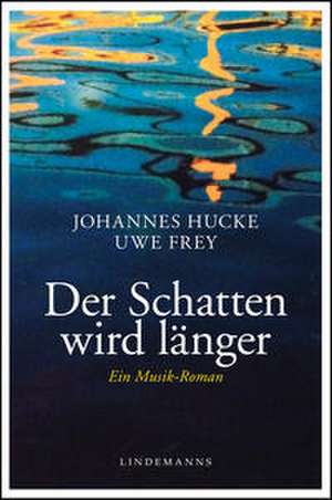 Der Schatten wird länger de Johannes Hucke