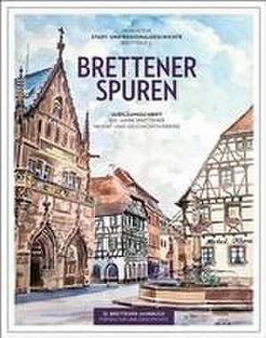 Brettener Spuren de Verein für Stadt- und Regionalgeschichte Bretten e.V.