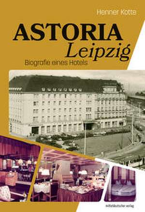 Astoria Leipzig de Henner Kotte