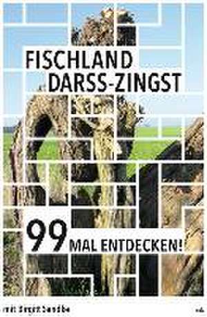 Fischland-Darß-Zingst 99 Mal entdecken! de Birgitt Sandke