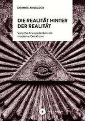 Die Realität hinter der Realität de Dominic Angeloch