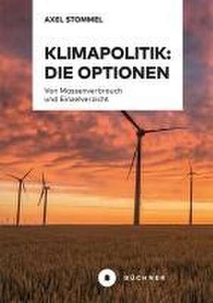 Klimapolitik: Die Optionen de Axel Stommel