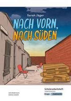 Nach vorn, nach Süden - Sarah Jäger - Schülerarbeitsheft - Hauptschule de Julia Biedermann