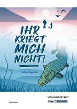 Ihr kriegt mich nicht! - Mikael Engström - Schülerarbeitsheft de Mikael Engström