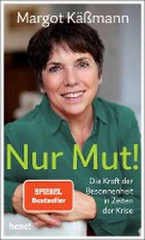 Nur Mut! - Die Kraft der Besonnenheit in Zeiten der Krise de Margot Käßmann