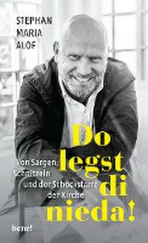 Do legst di nieda! de Stephan Maria Alof