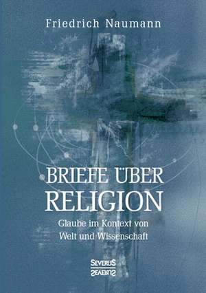 Briefe über Religion de Friedrich Naumann