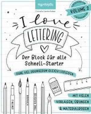 I Love Lettering - Der Block für alle Schnell-Starter Volume 2 de Cornelia Landschützer