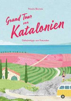 Grand Tour von Katalonien Reisehandbuch de Nicole Biarnés