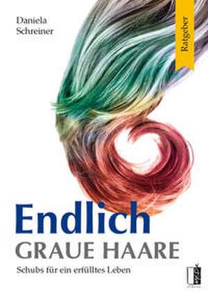 Endlich graue Haare de Daniela Schreiner