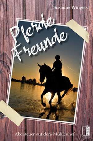 PferdeFreunde de Susanne Wingels