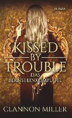 Kissed by Trouble de Clannon Miller