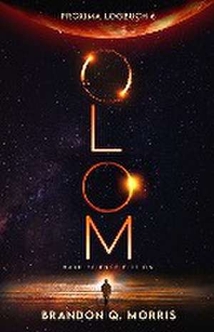 Proxima-Logbuch 6: OLOM de Brandon Q. Morris