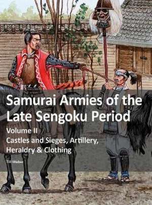 Samurai Armies of the Late Sengoku Period de Till Weber