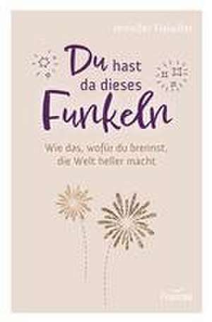 Du hast da dieses Funkeln de Jennifer Fulwiler