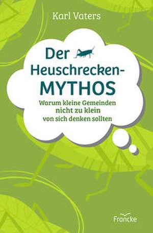Der Heuschrecken-Mythos de Karl Vaters