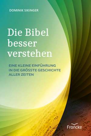 Die Bibel besser verstehen de Dominik Sikinger