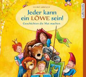 Jeder kann ein Löwe sein! de Heinz Janisch