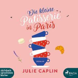 Die kleine Patisserie in Paris de Julie Caplin