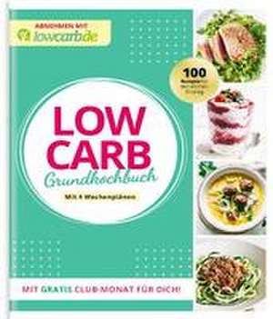 LOW CARB Grundkochbuch de Redaktion LOWCARB. de