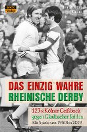 Das einzig wahre Rheinische Derby de Heinz-Georg Breuer