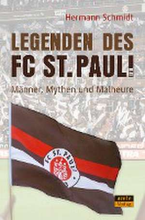 Legenden des FC St. Pauli 1910 de Hermann Schmidt