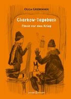 Charkow-Tagebuch de Olga Grebennik