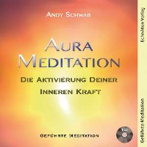 Aura Meditation de Andy Schwab