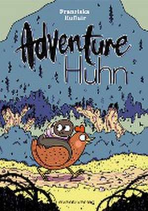 Adventure Huhn de Franziska Ruflair