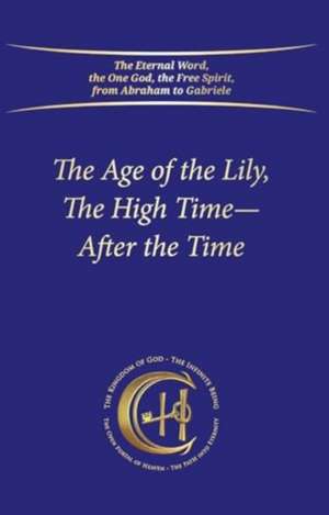 Age of the Lily, The High Time – After the Time de House Gabriele Publishing