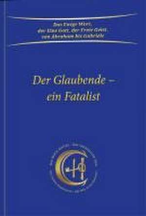 Der Glaubende - ein Fatalist de Gabriele