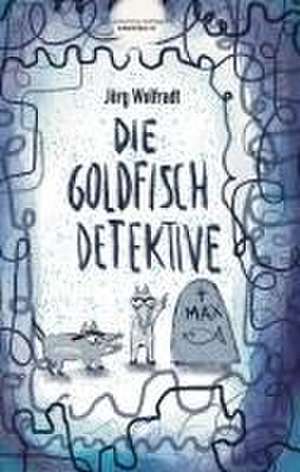 Die Goldfisch-Detektive de Joerg Wolfradt