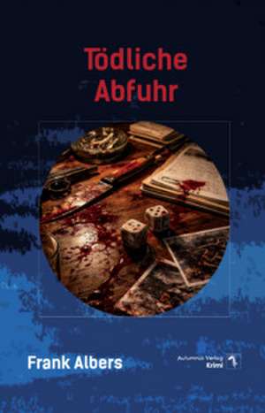 Tödliche Abfuhr de Frank Albers