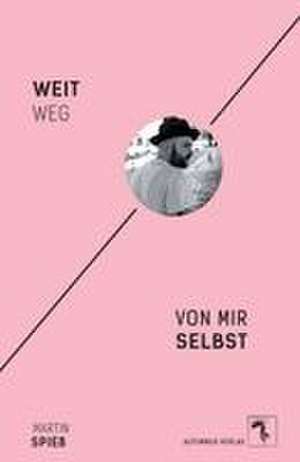 Weit weg von mir selbst de Martin Spieß
