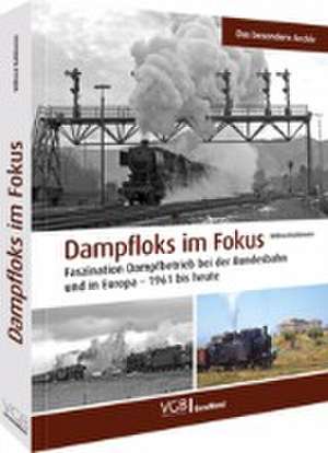 Dampfloks im Fokus de Wilfried Kohlmeier