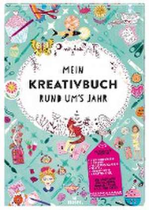 Mein Kreativbuch rund um's Jahr de Miriam D'Oro