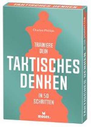 Trainiere dein TAKTISCHES DENKEN de Charles Philips