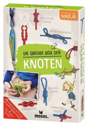 Expedition Natur Die große Box der Knoten de Carola von Kessel