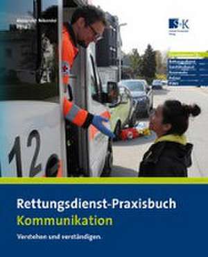 Rettungsdienst-Praxisbuch Kommunikation de Alexander Nikendei